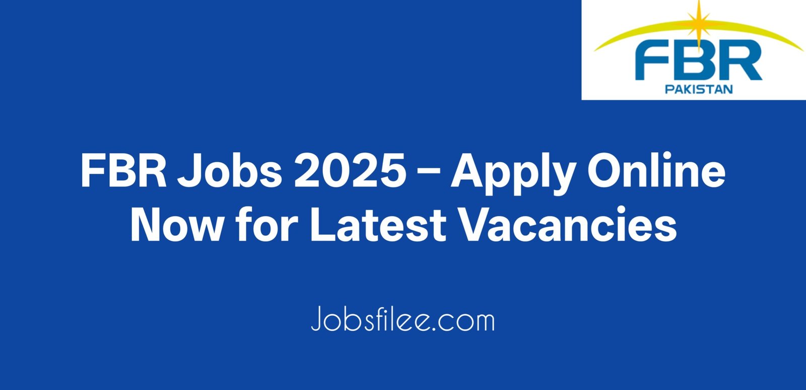 FBR Jobs 2025 – Apply Online Now for Latest Vacancies