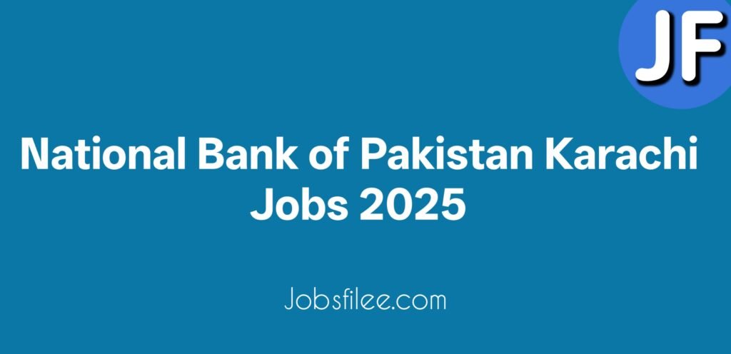 National Bank of Pakistan Karachi Jobs 2025 – Latest Vacancies in Clifton & Saddar Branches