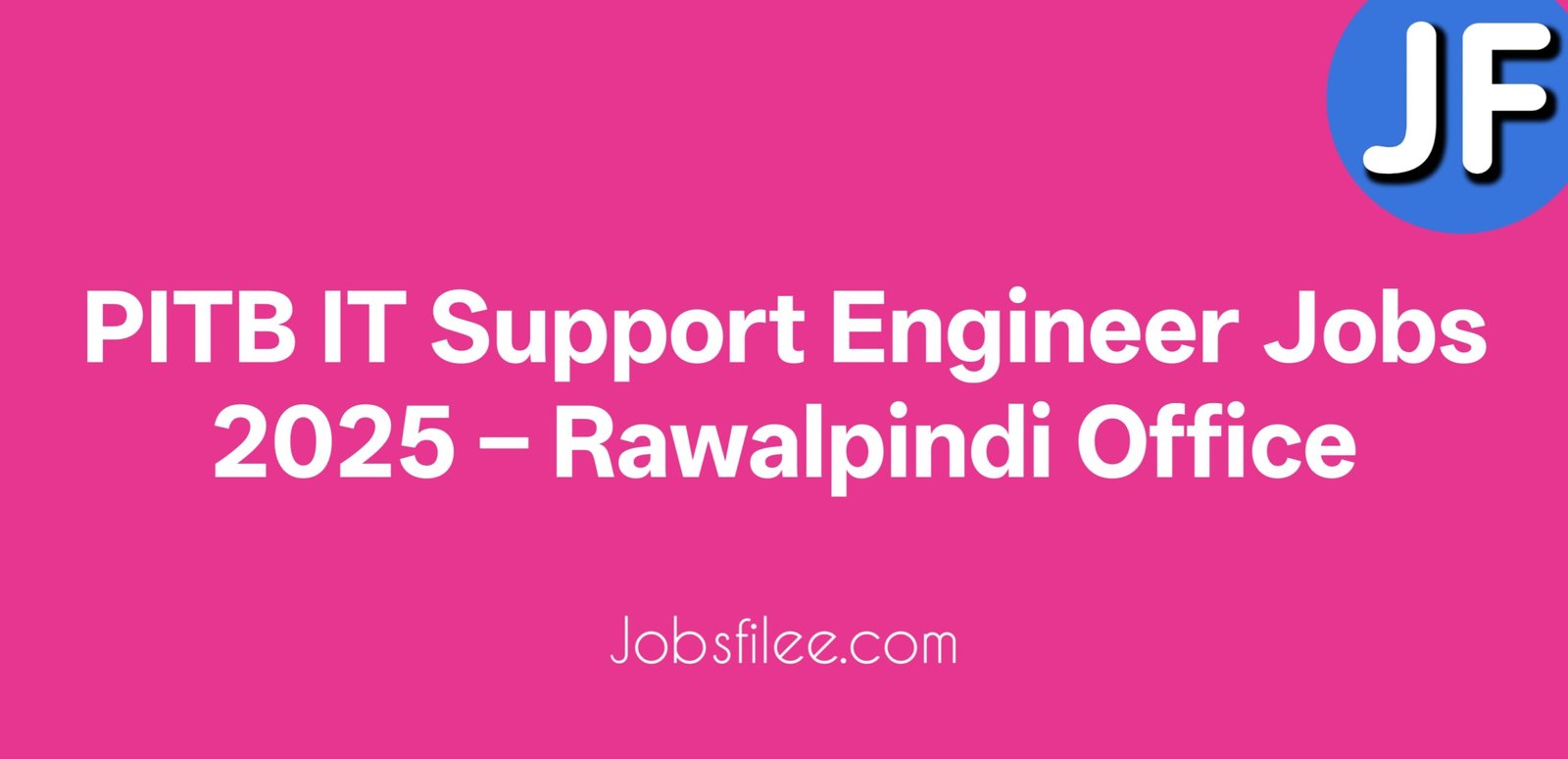 PITB IT Support Engineer Jobs 2025 – Rawalpindi Office