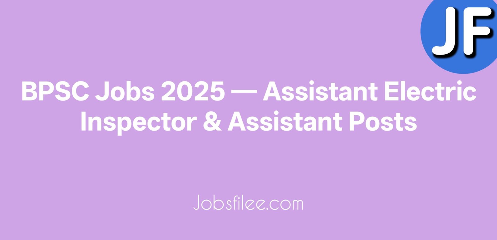 BPSC Jobs 2025 — Assistant Electric Inspector & Assistant Posts (Ad 09/2025)