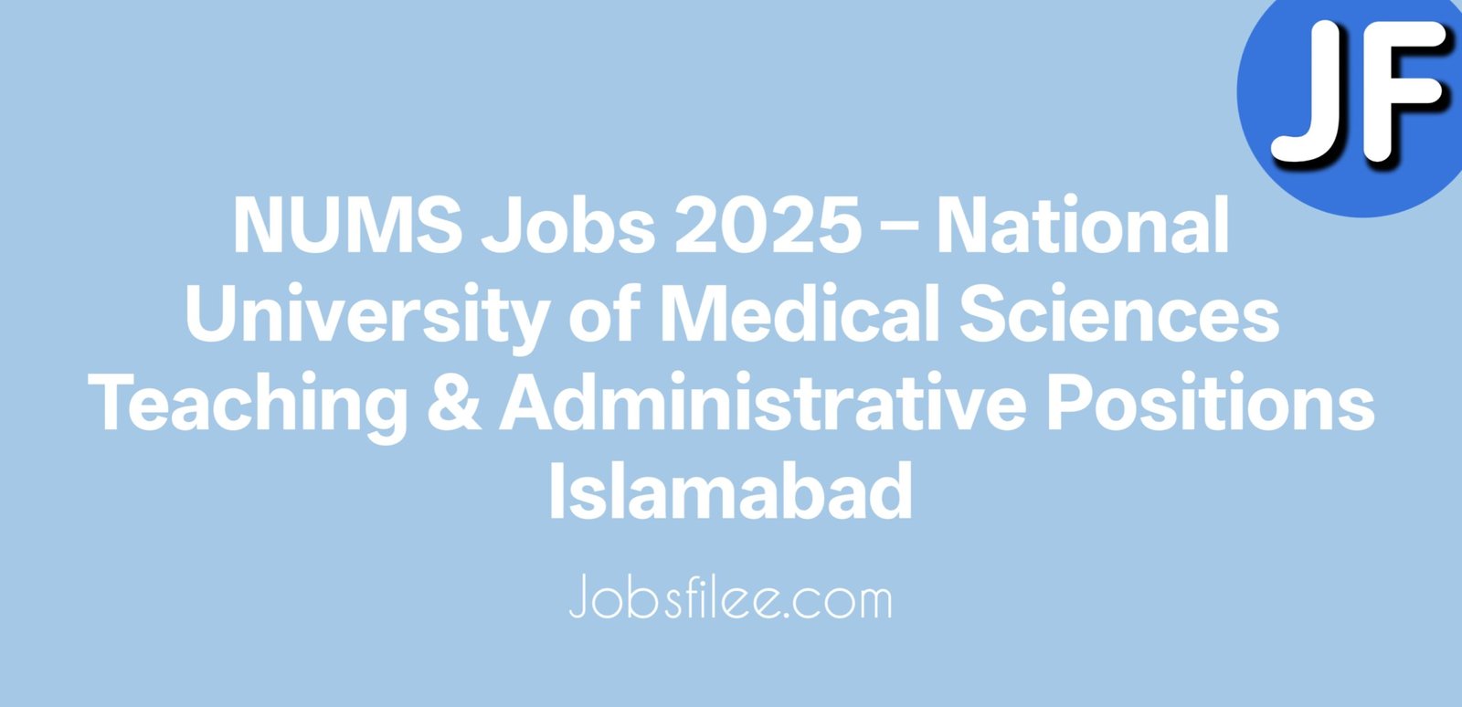 NUMS Jobs 2025 – National University of Medical Sciences Teaching & Administrative Positions Islamabad